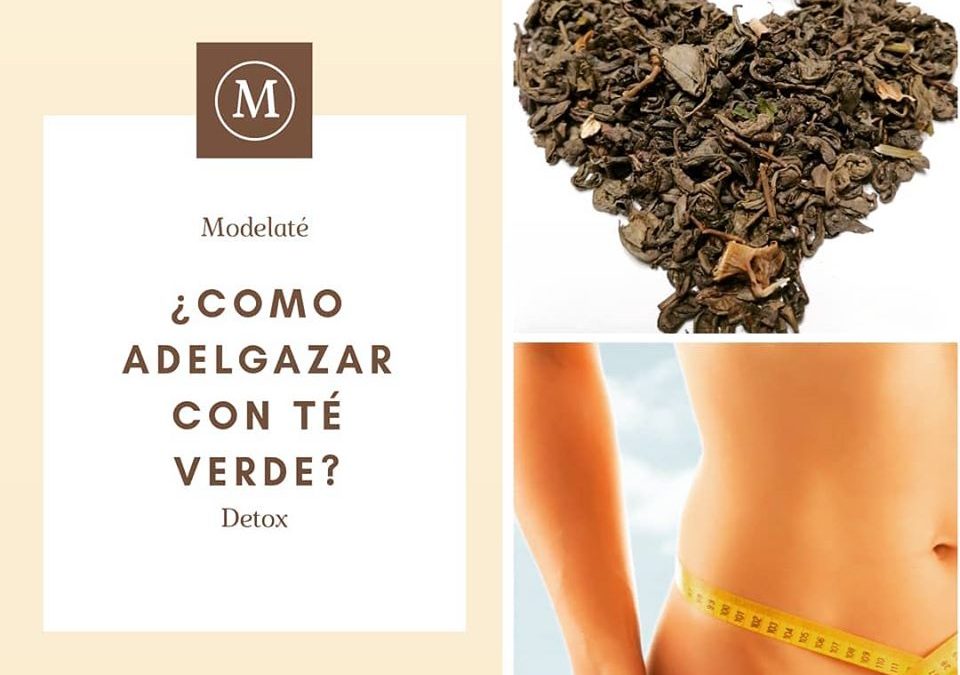Ventajas del té verde para adelgazar.